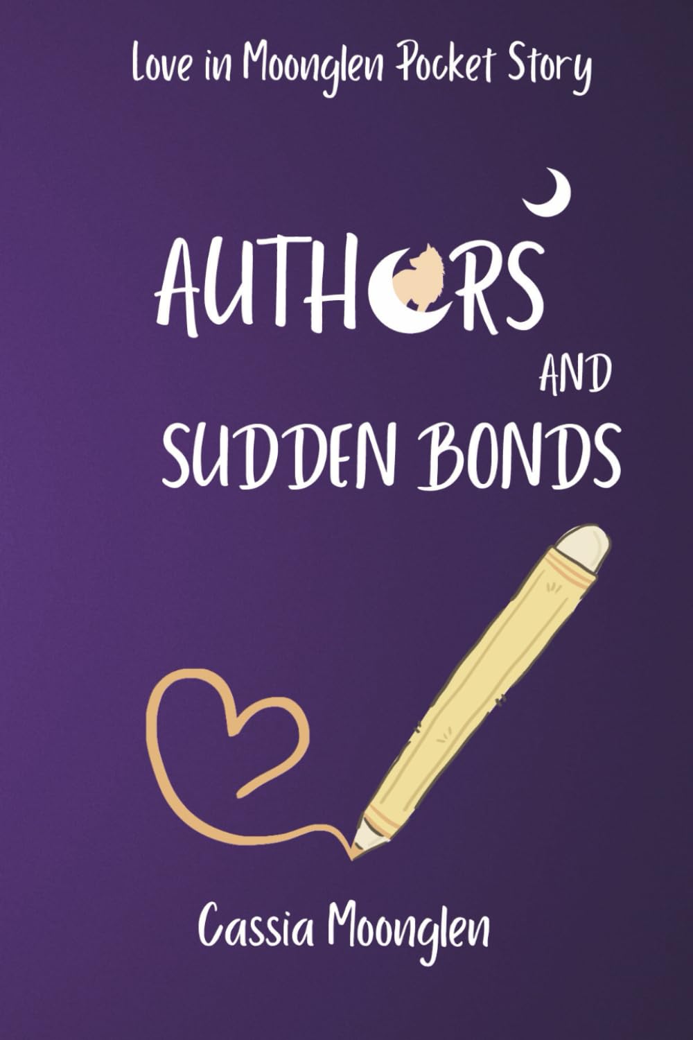 Authors and Sudden Bonds: A healing friends-to-lovers fated mates shifter romance (Love in Moonglen)