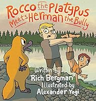 Rocco the Platypus Meets Herman the Bully 0990335240 Book Cover