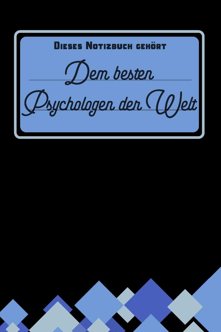 Dieses Notizbuch gehort dem besten Psychologen der Welt: blanko Notizbuch | Journal | To Do Liste - uber 100 linierte Seiten mit viel Platz fur ... und Psychologinnen (German Edition)