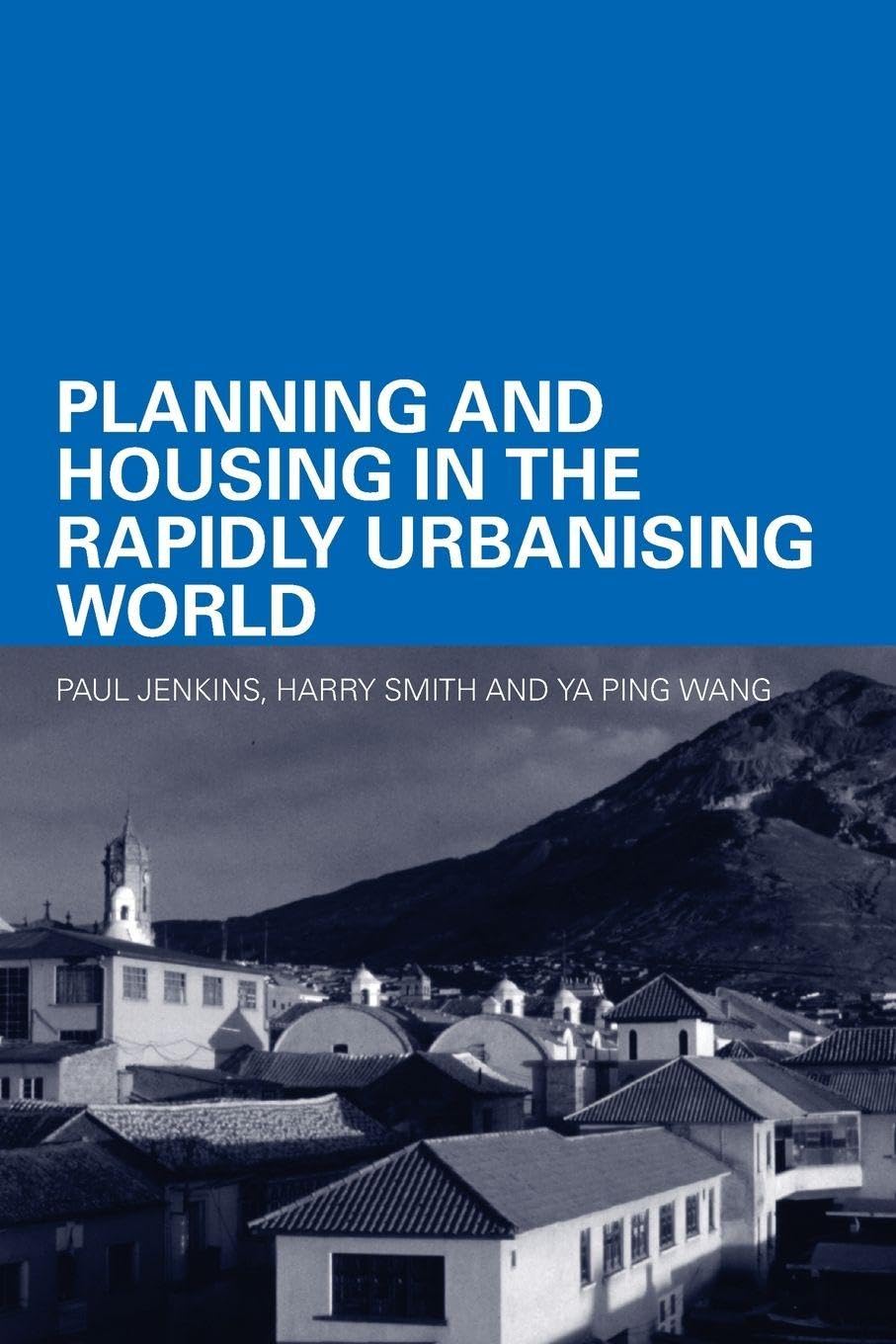 Planning and Housing in the Rapidly Urbanising World (Housing, Planning and Design Series)