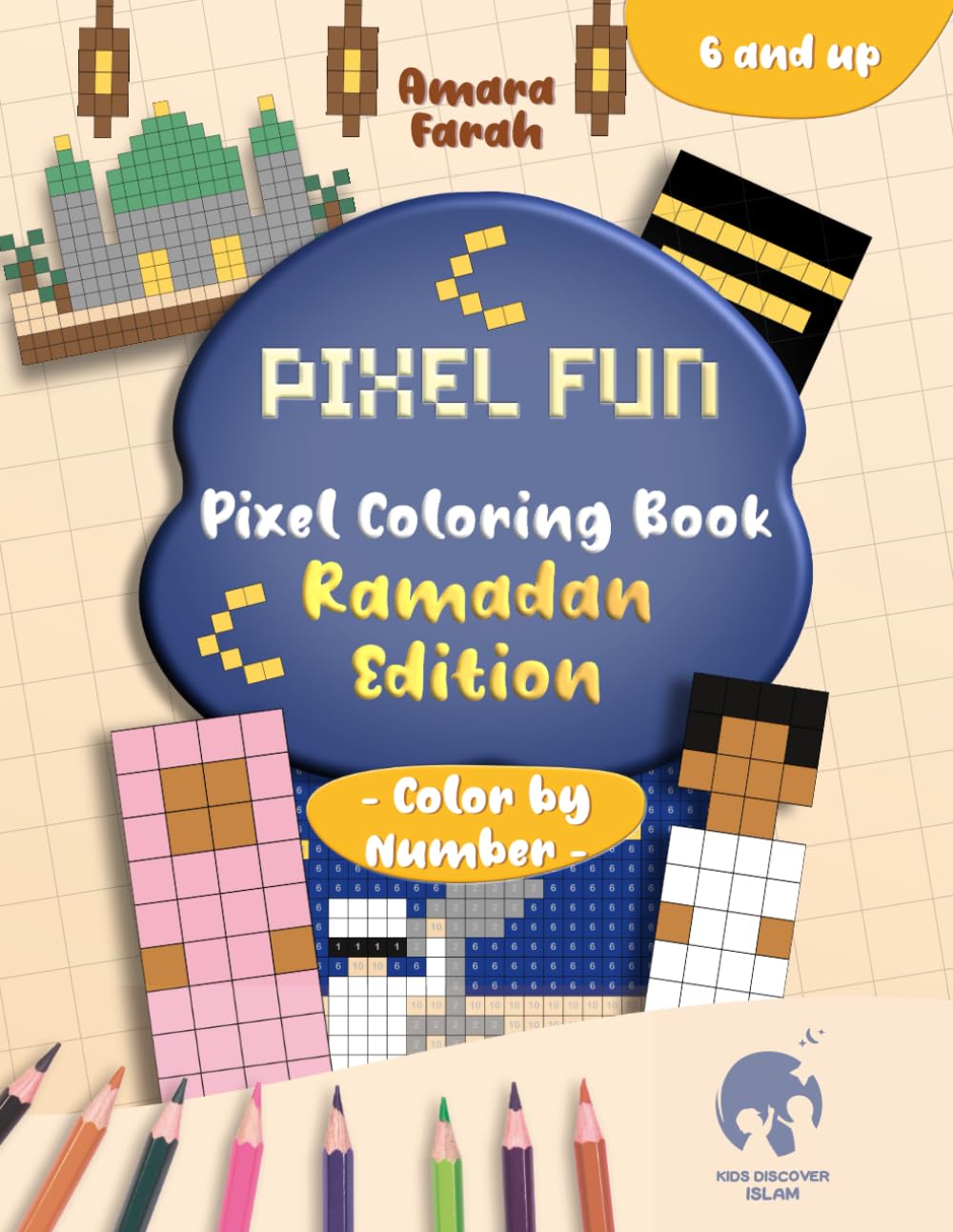 Pixel Fun: Pixel Coloring Book - Ramadan Edition -: Color by Number | Non-AI Coloring Book | Islamic Children’s Book | Ramadan Activity Book (Pixel Fun - Pixel Coloring by Number for Muslim Children)