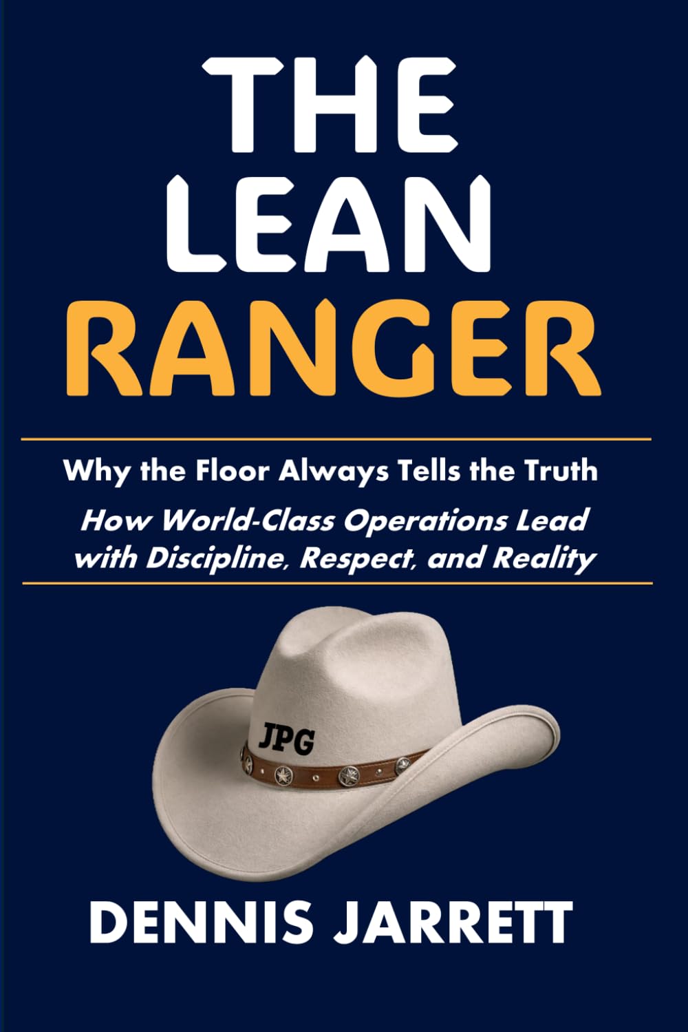 THE LEAN RANGER: Why the Floor Always Tells the Truth
