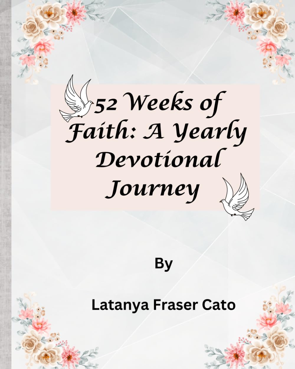 52 Weeks of Faith: A Yearly Devotional Journey