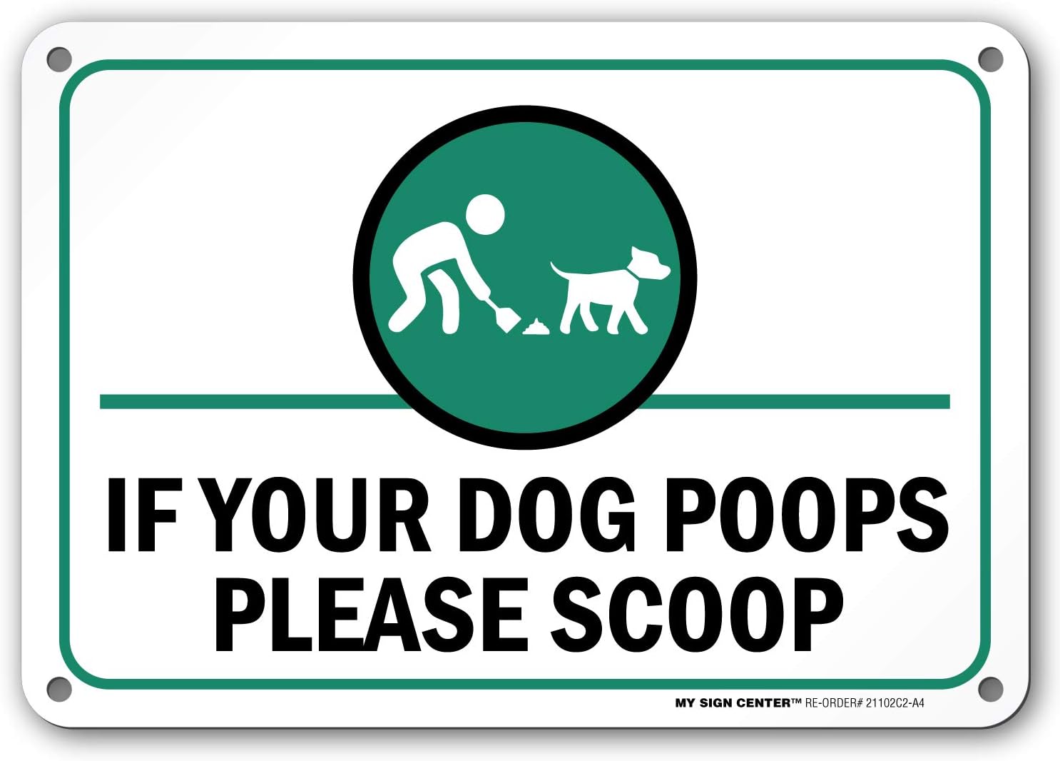 If Your Dog Poops Please Scoop Sign, 7" x 10" 0.40 Aluminum, Fade Resistance, Indoor/Outdoor Use, USA MADE By My Sign Center