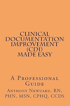 Clinical Documentation Improvement CDI MADE EASY A Professional Guide