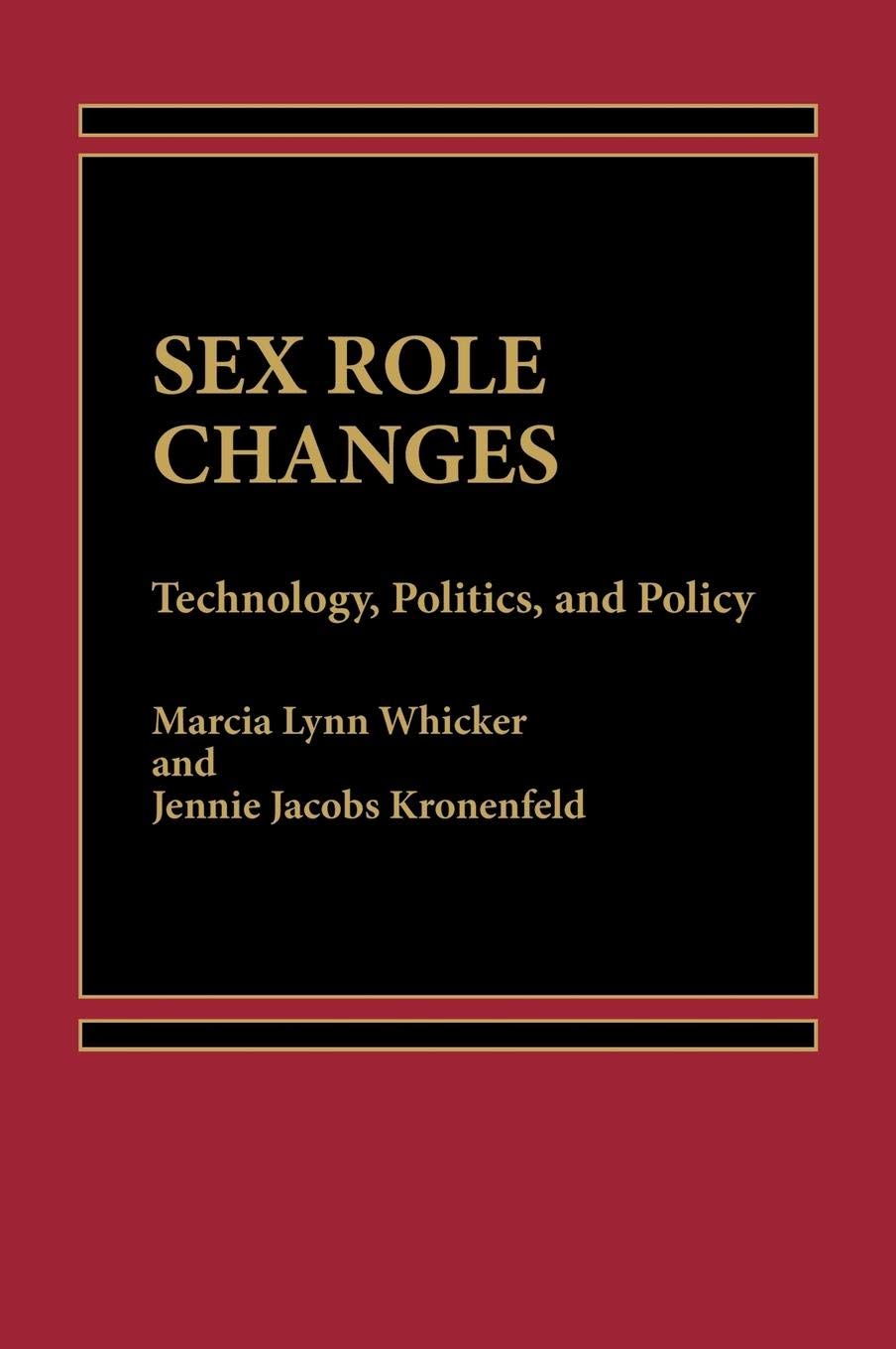 Sex Role Changes: Technology, Politics, and Policy