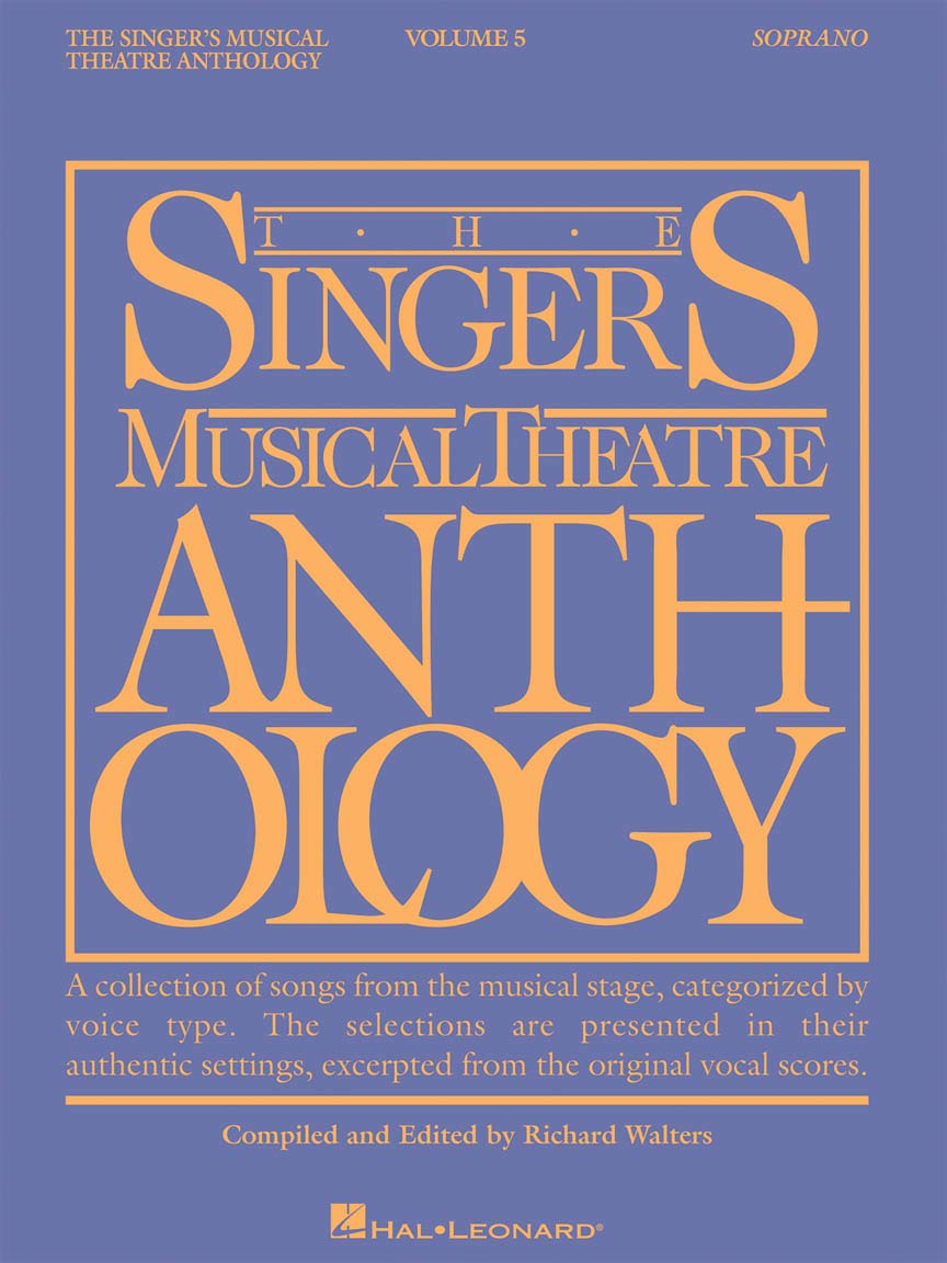 The Singers Musical Theatre Anthology Vol 5 Soprano Edition | Compiled by Richard Walters | Broadway and Theatre Sheet Music |40 Classic and ... Singers (Singers Musical Theater Anthology)