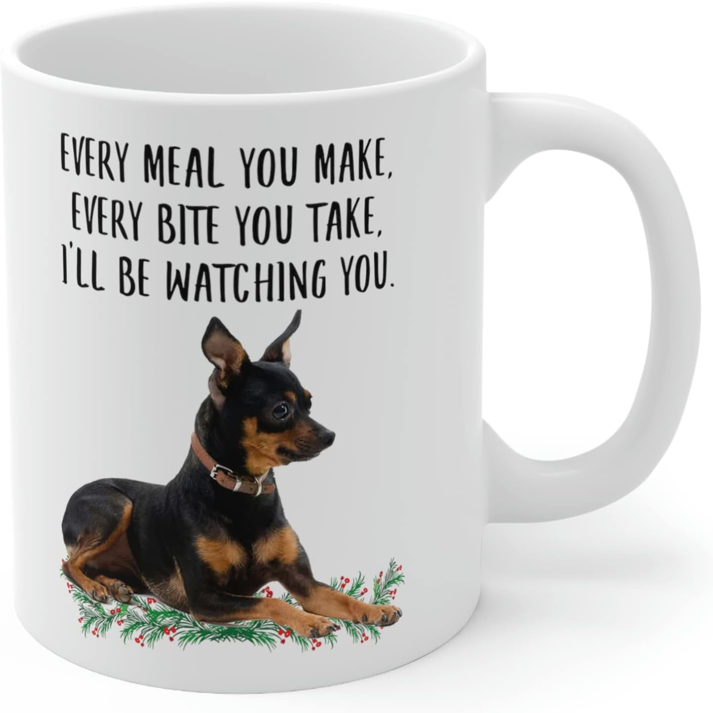 Lovesout Funny Miniature Pinscher Black Red Gifts For Women Mother's Day 2025 Every Meal You Make Every Bite You Take Coffee Mug Ceramic Cup White 11oz