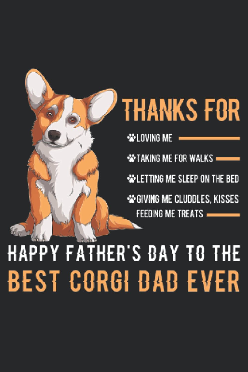Happy Father's Day Best Corgi Dad Ever: Corgi journal notebook | Father day gift from daughter | Corgi Dad journal | Fathers day journals for dad | Corgi owner gift