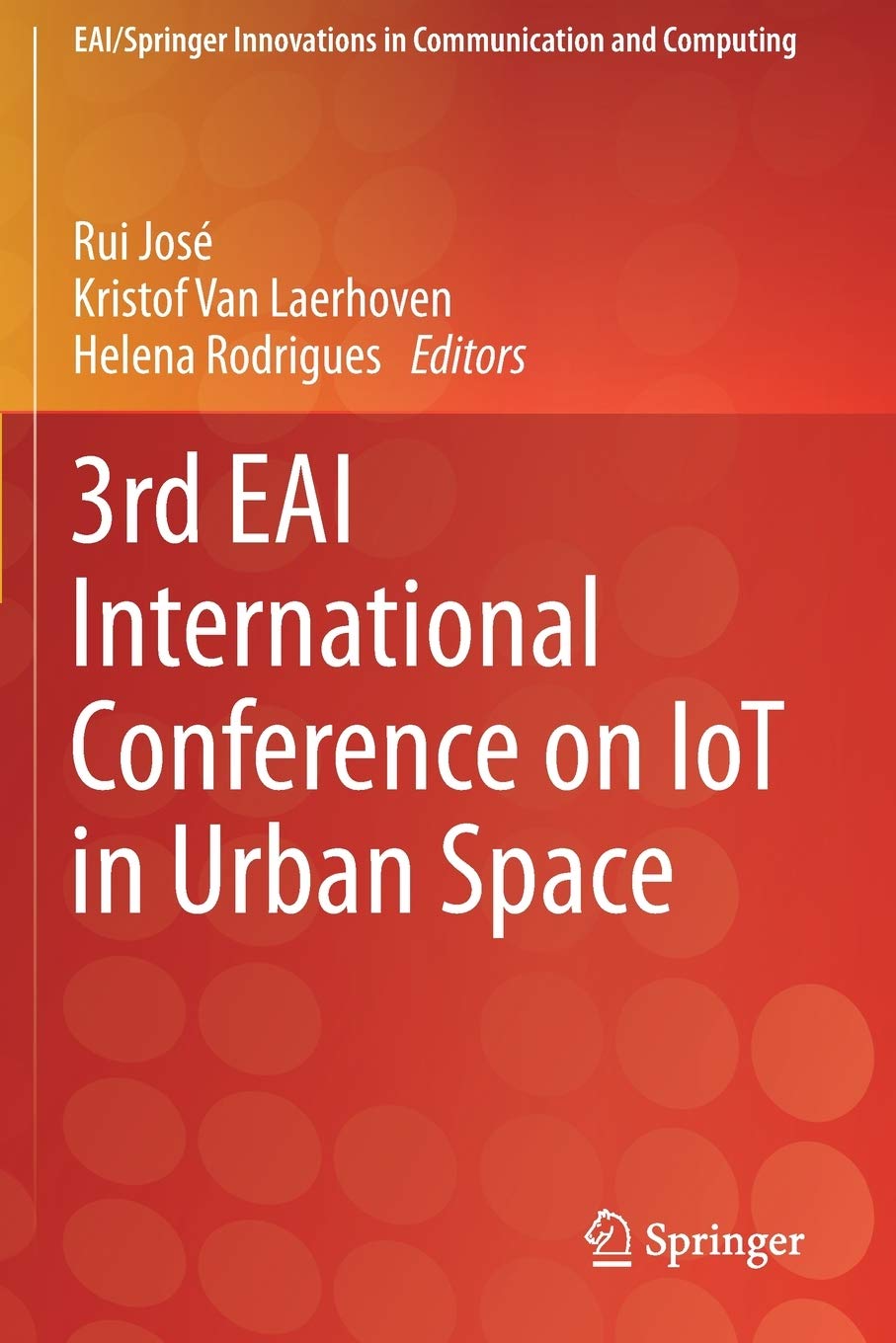 3rd EAI International Conference on IoT in Urban Space (EAI/Springer Innovations in Communication and Computing)