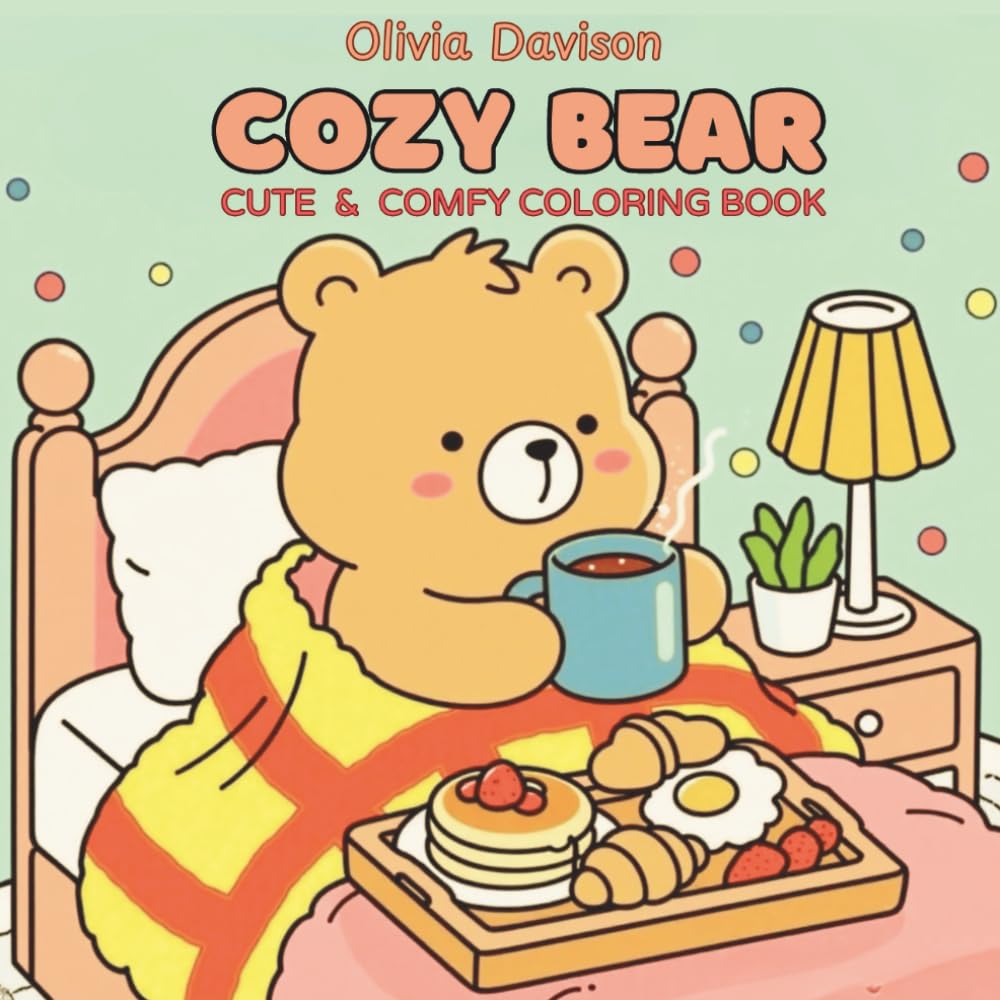 Cozy Bear Coloring Book: Cute and Comfy Bear Designs to Color, Relax and Unwind