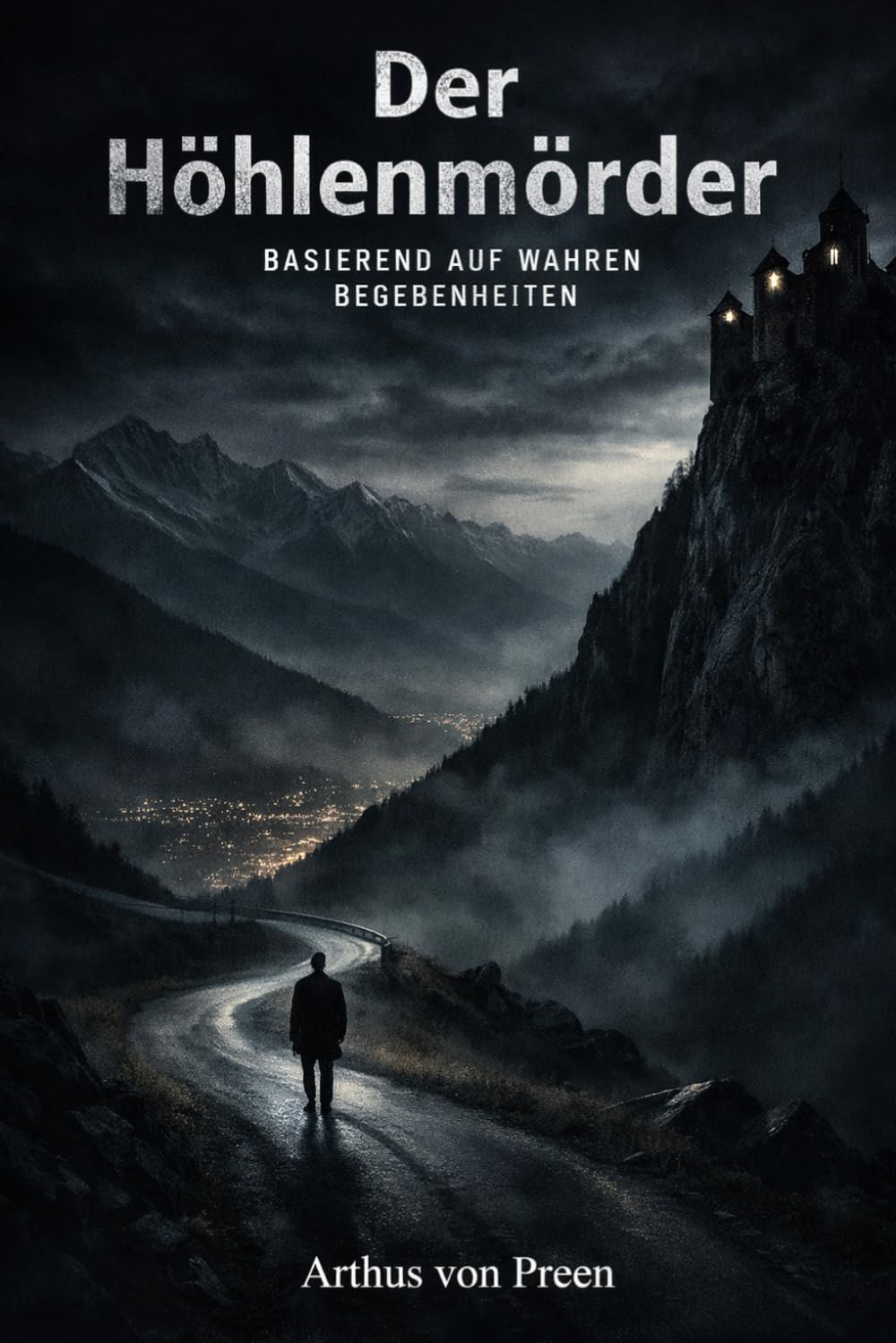 Der Höhlenmörder: Ein Innsbruck Thriller basierend auf wahren Begebenheiten