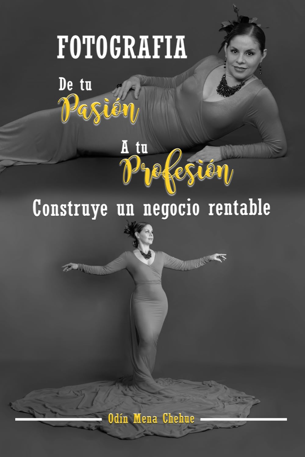 FOTOGRAFIA: De tu Pasión A tu Profesión