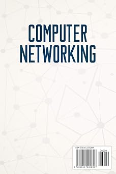 Computer Networking: This Book Includes: Computer Networking for Beginners and Beginners Guide (All in One)