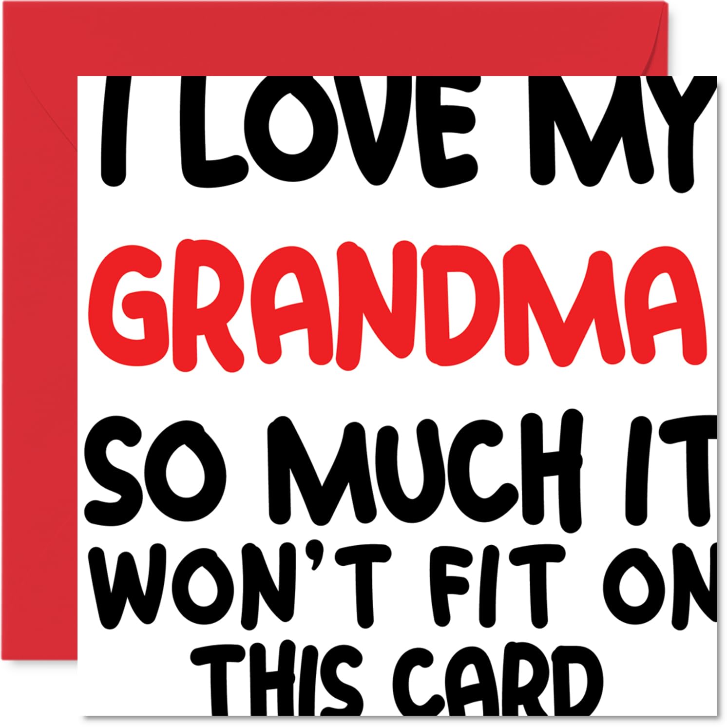 Heartfelt Birthday Card for Grandma - Overflowing with Love - Bold Red and Black Text Design - Playful Tribute That Says It All, Mother's Day - 145mm Square, Envelope Included
