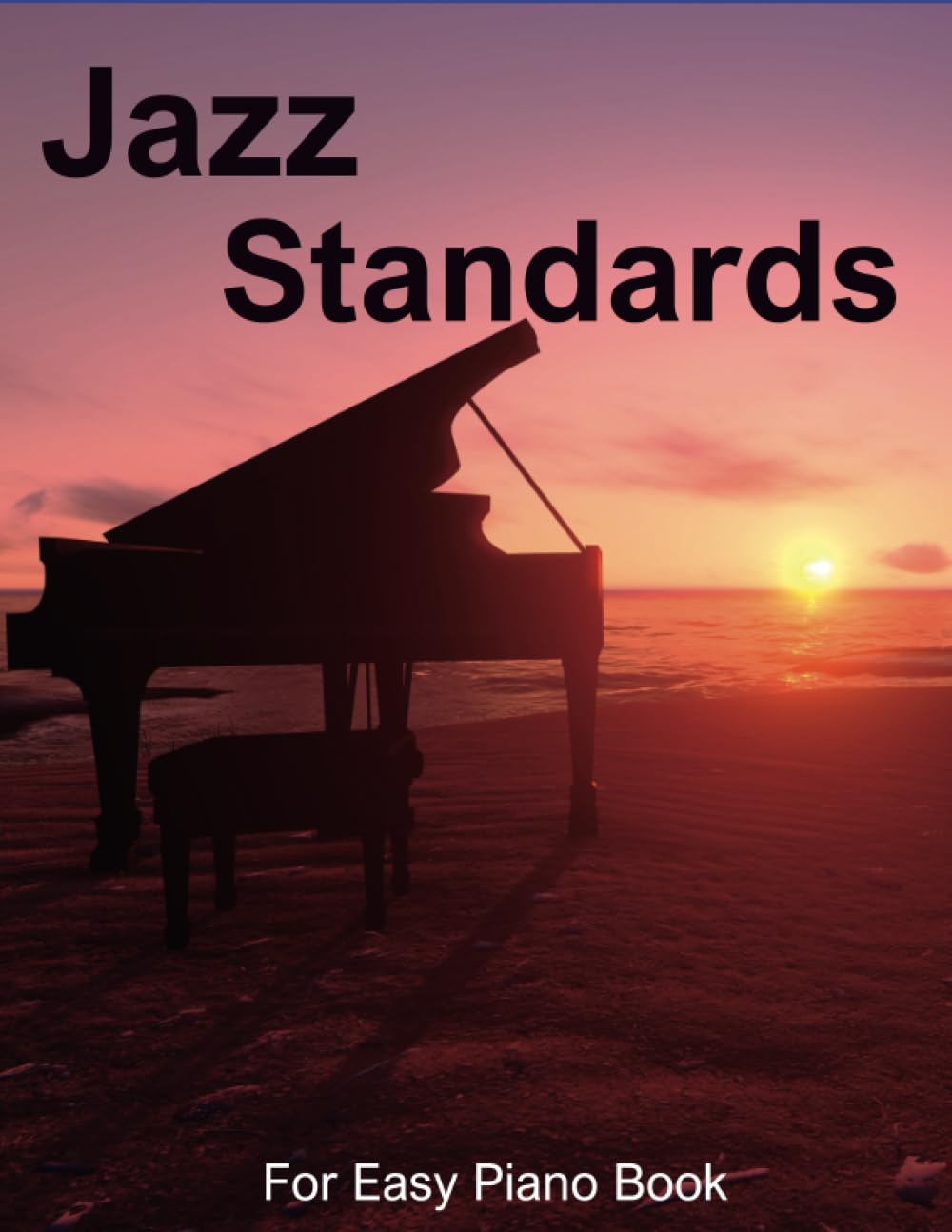 Jazz Standards For Easy Piano Book: Collection Of 26 Songs