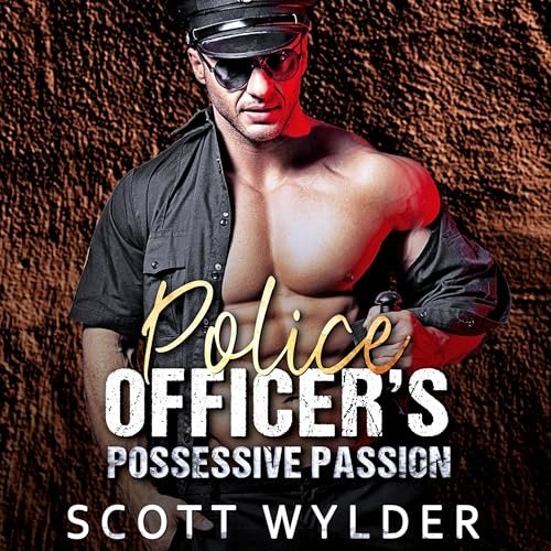 Police Officer&amp;rsquo;s Possessive Passion by Scott Wylder episode artwork