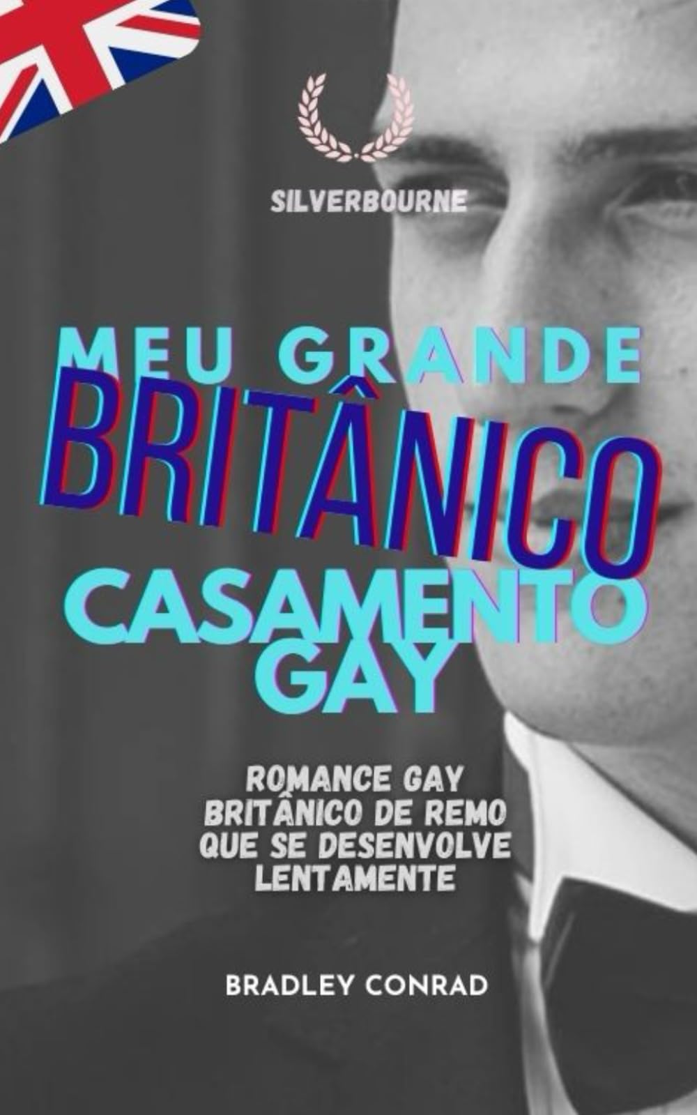 Silverbourne: Meu Grande Casamento Gay Britânico: Romance gay britânico de remo que se desenvolve lentamente: 7 (Silverbourne – Romance Gay Britânico Slow Burn)