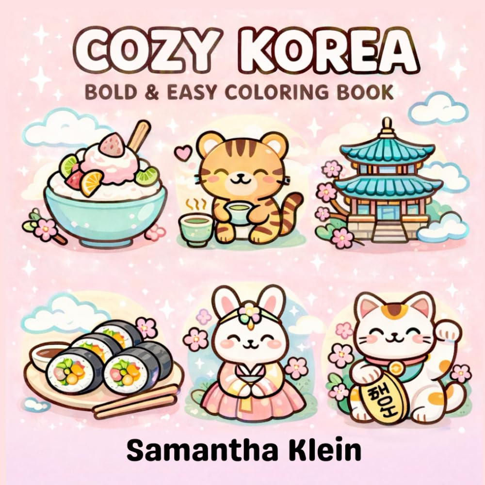 Cozy Korea Bold & Easy Coloring Book: 40 Cute Asia Themed Designs Featuring K-Pop Korean Food and More (Cozy Countries Coloring Series)