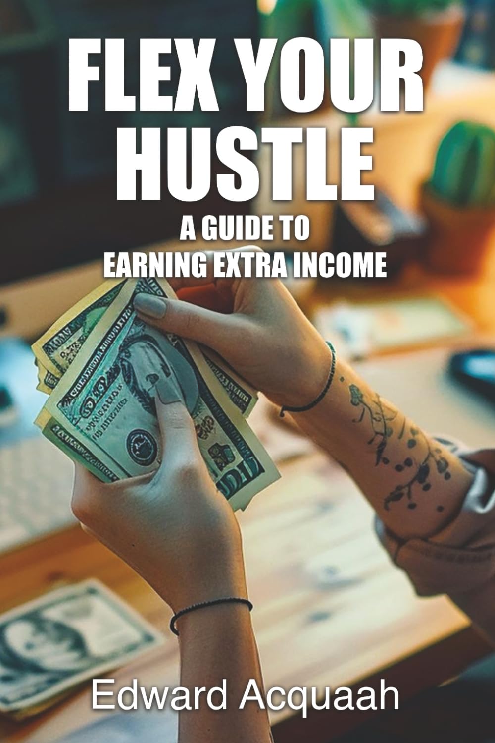 Flex Your Hustle: A Guide To Earning Extra Income