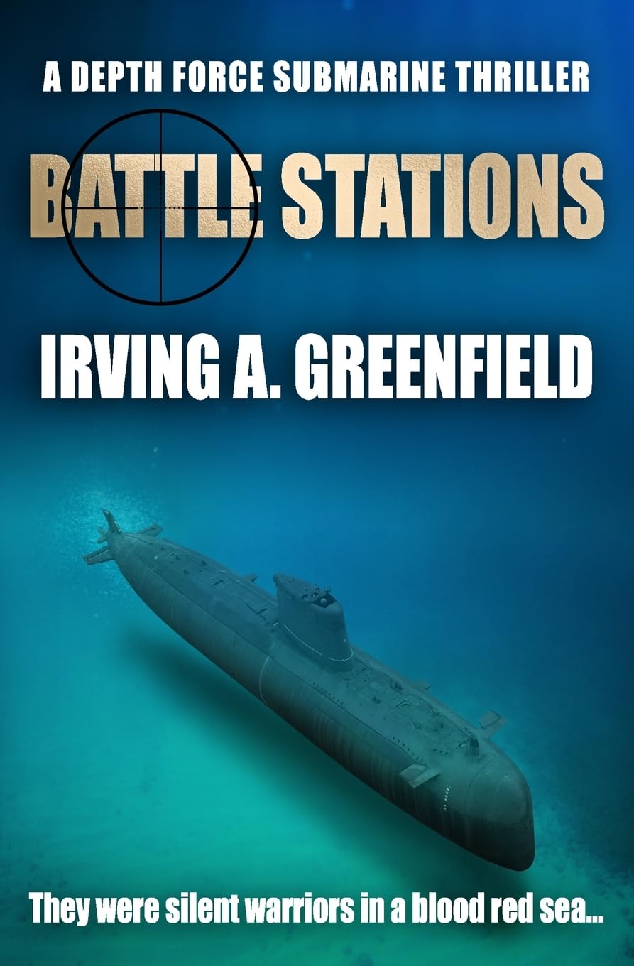 Battle Stations: They were silent warriors in a blood red sea... (Depth Force Submarine Thrillers)