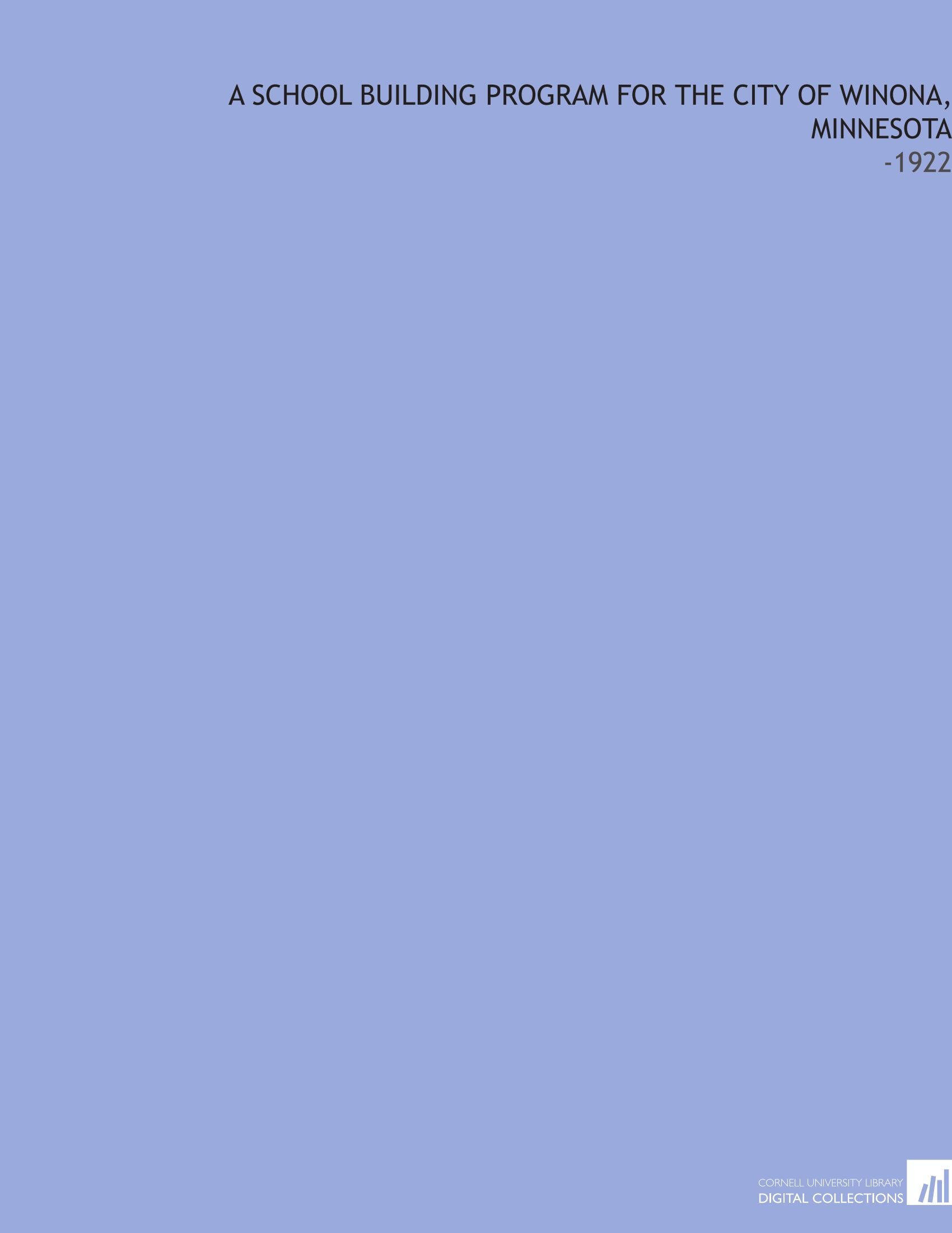 A School Building Program for the City of Winona, Minnesota: -1922