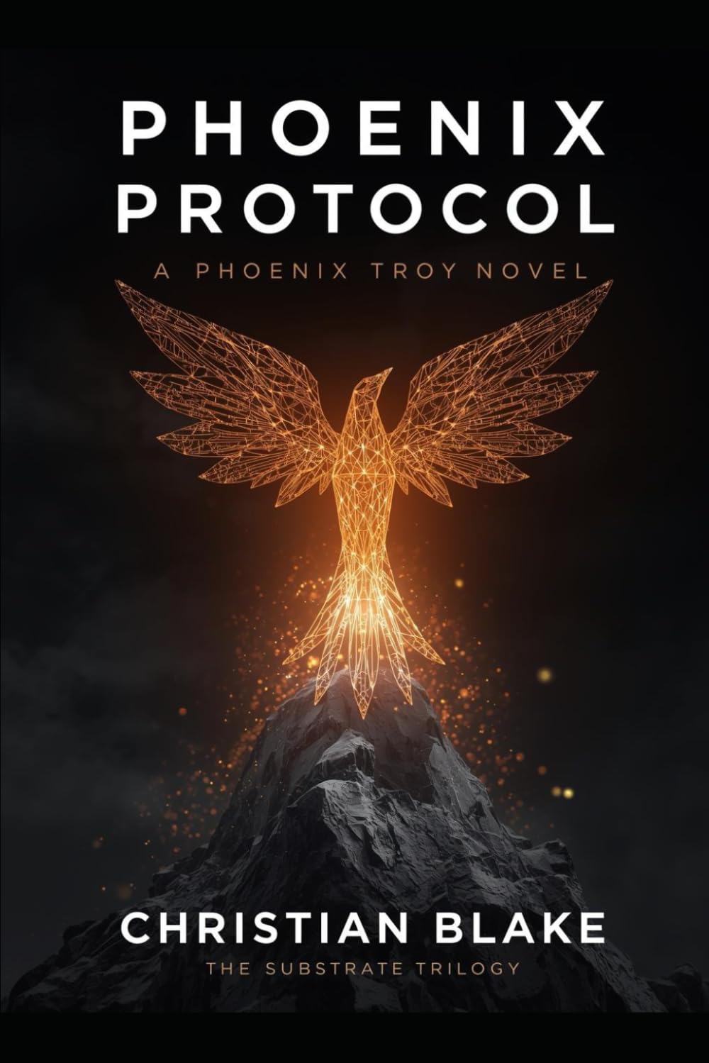 PHOENIX PROTOCOL: A Phoenix Troy Novel (The Substrate Trilogy)