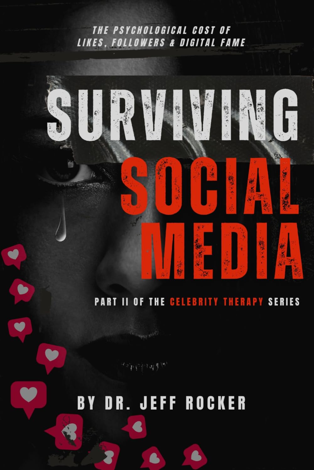 Surviving Social Media: The Psychological Cost of Likes, Followers & Digital Fame (Celebrity Therapy)