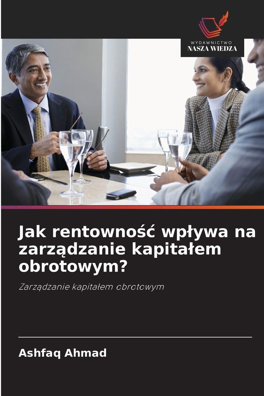 Jak rentownośc wplywa na zarządzanie kapitalem obrotowym?