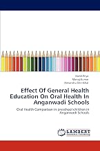Effect Of General Health Education On Oral Health In Anganwadi Schools: Oral Health Comparison in preschool children in Anganwadi Schools