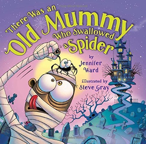 There Was an Old Mummy Who Swallowed a Spider by