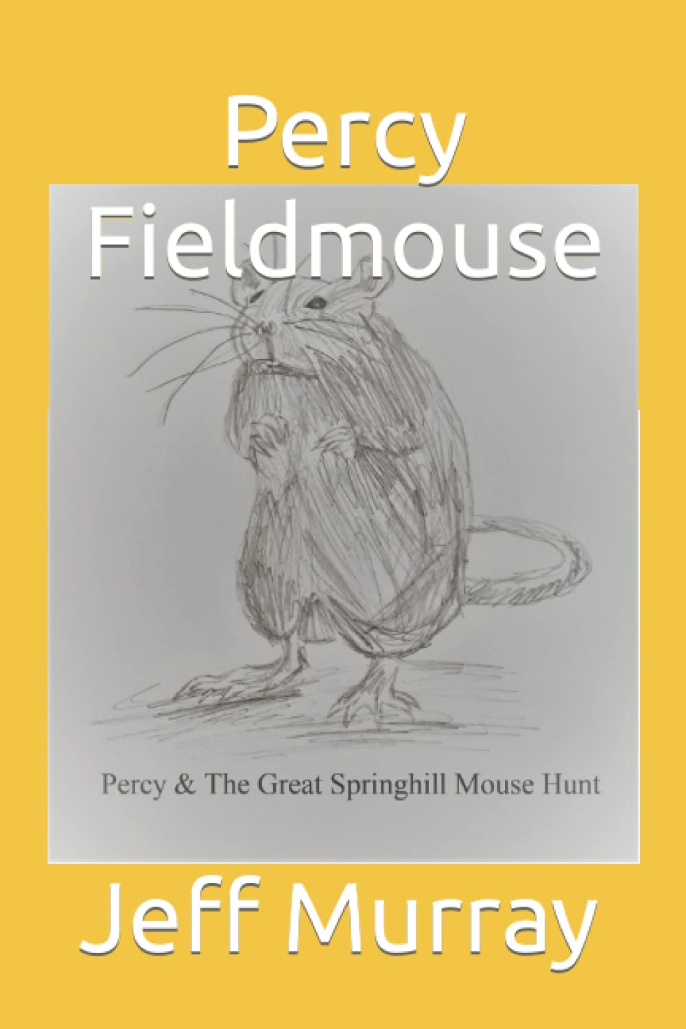 Percy Fieldmouse: The Great Springhill Mouse Hunt
