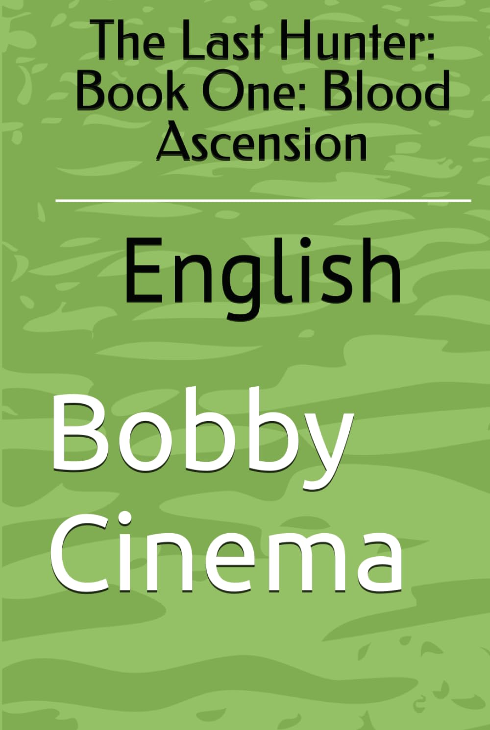 The Last Hunter: Book One: Blood Ascension: English