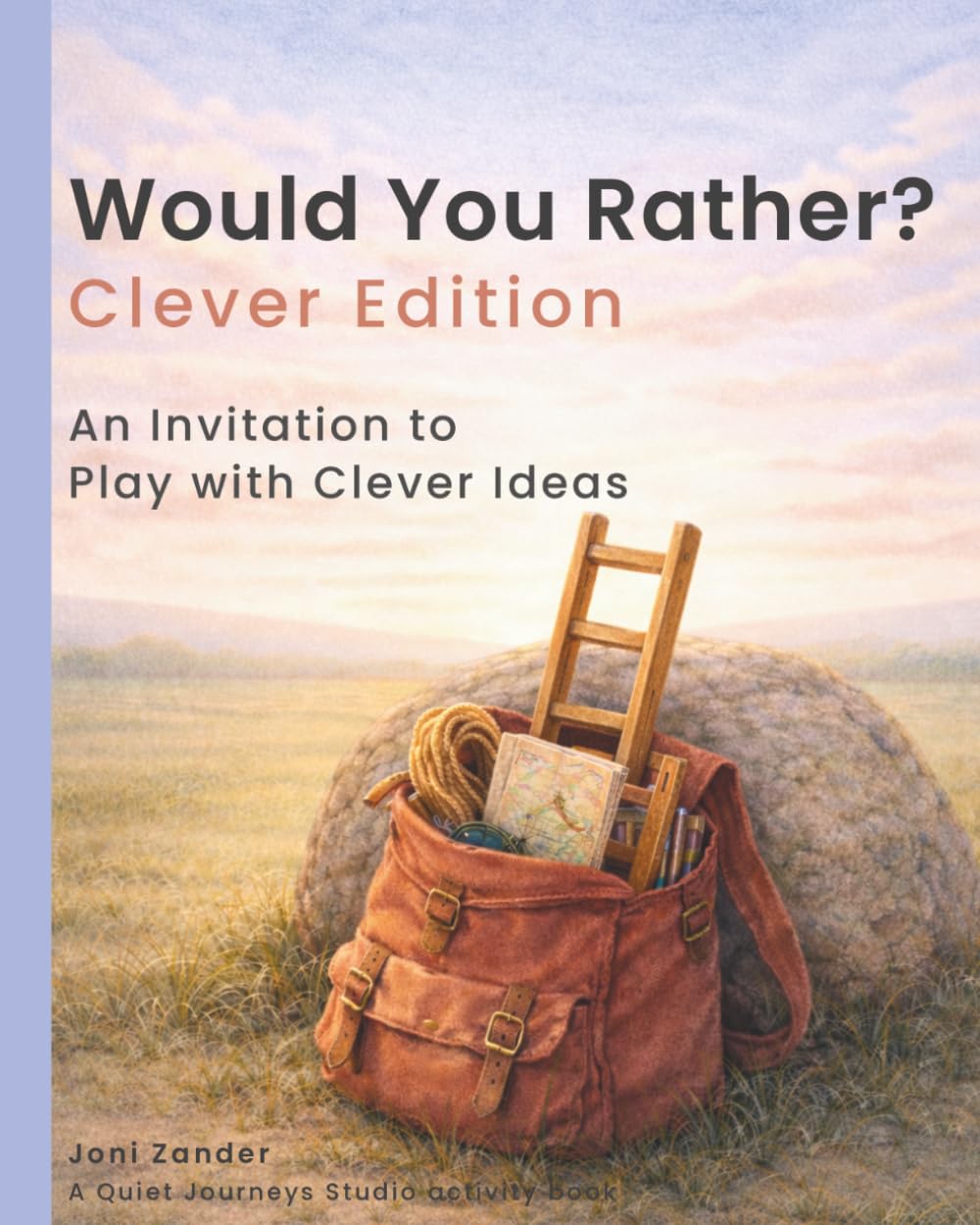 Would You Rather? Clever Edition: An Invitation to Play with Clever Ideas
