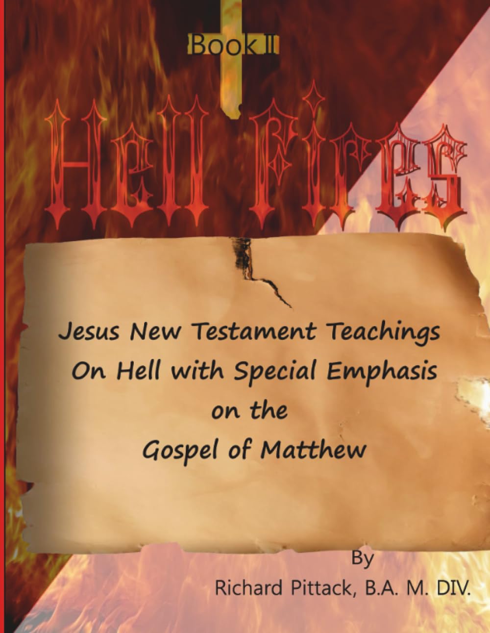 Hell Fires 2: A response to the list of verses in Appendix A entitled “JESUS SPEAKS ON HELL AND DESTRUCTION – FORTY-SIX VERSES” cited by Bill Wiese in his book on “HELL”