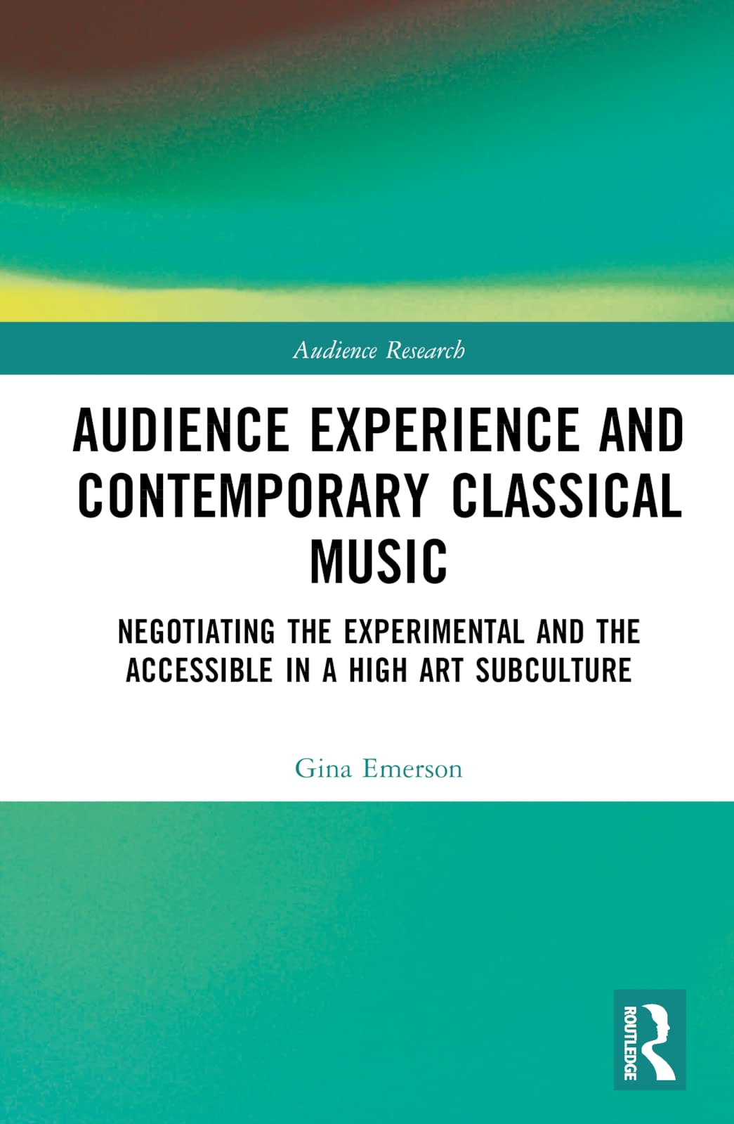 Audience Experience and Contemporary Classical Music (Audience Research)