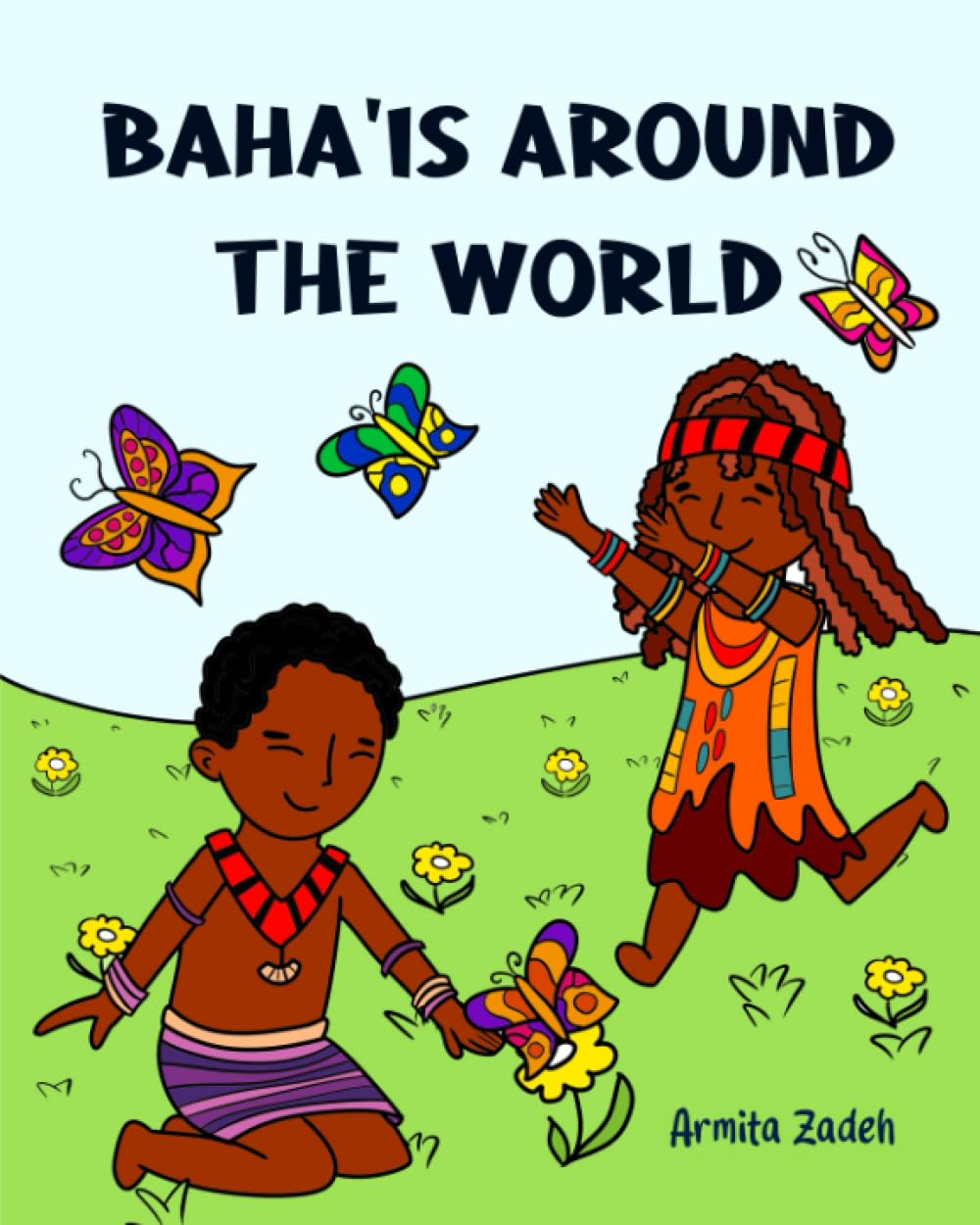 Baha'is Around the World: A children’s Book about Diversity