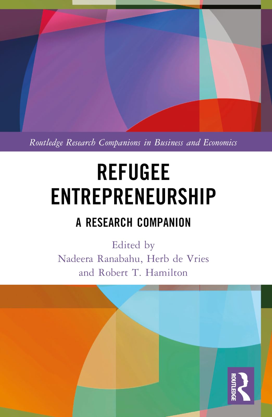 Refugee Entrepreneurship: A Research Companion (Routledge Research Companions in Business and Economics)
