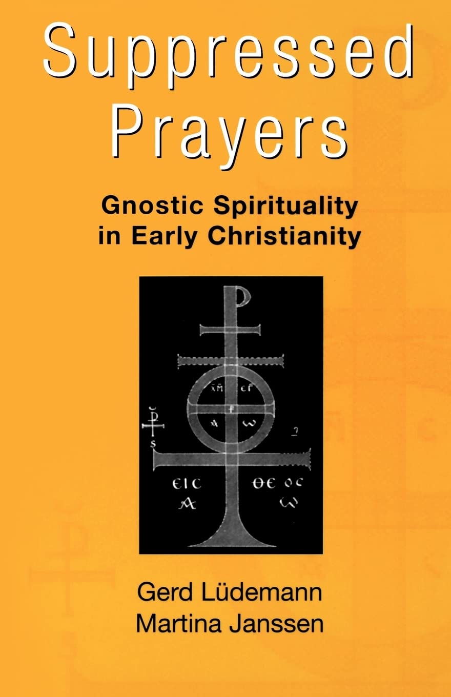 Buy Suppressed Prayers: Gnostic Spirituality in Early Christianity — BookShops.in