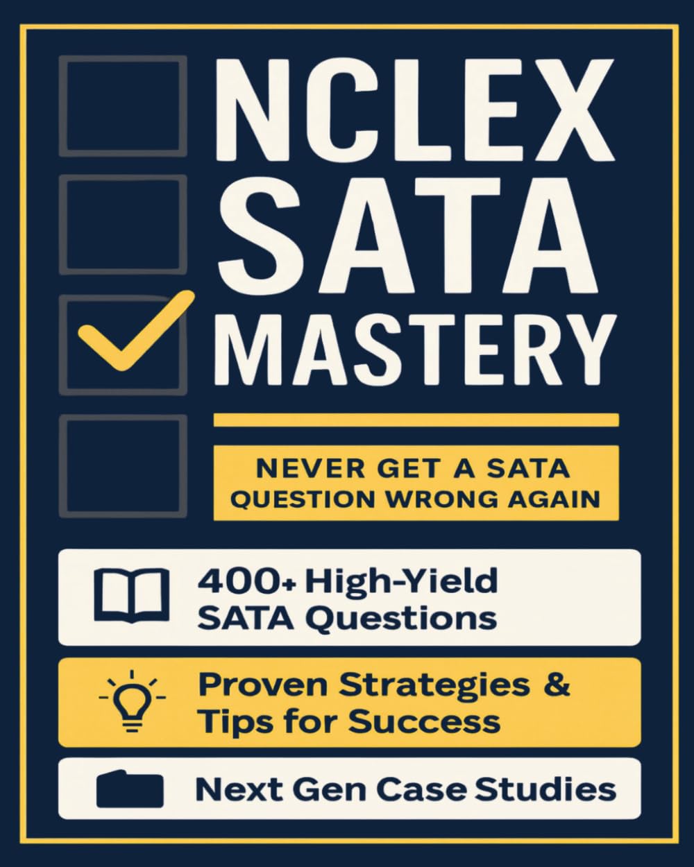 NCLEX-RN SATA Mastery, 400+ High-Yield Select All That Apply Questions With Detailed Rationales: Next Gen Case Studies, Proven Strategies and ... SATA Questions (NCLEX Thinking Errors Series)