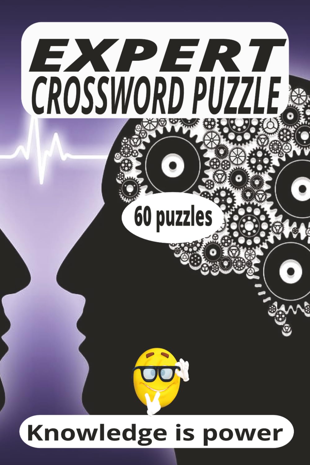 EXPERT CROSSWORD PUZZLE: Crossword puzzle for experts. Knowledge is power. Great gift. 6x9 Inches, 120 pages, 60 puzzles plus solutions