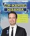 Lin-manuel Miranda: Award-winning Actor, Rapper, Writer, and Composer (Breakout Biographies)