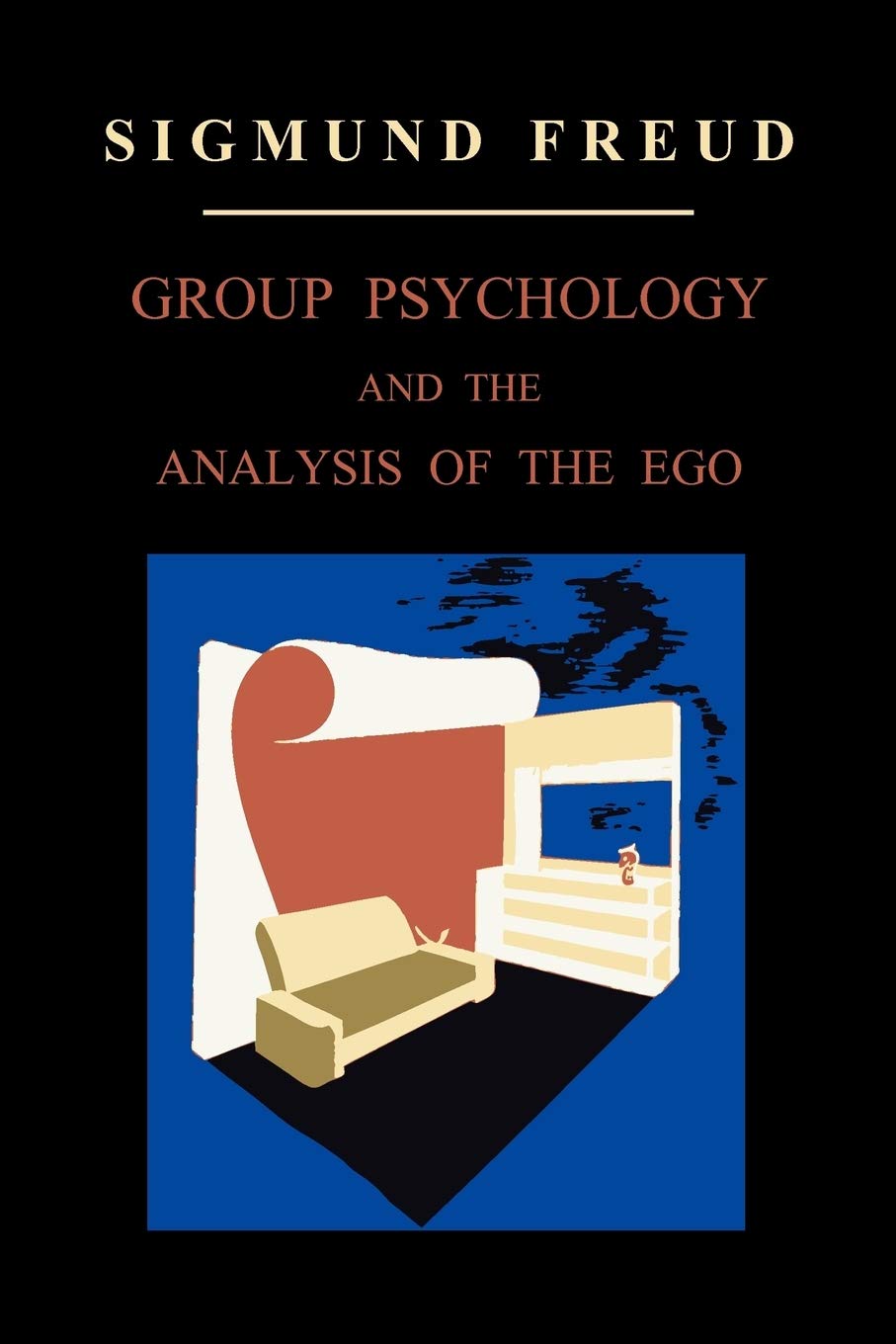 Group Psychology and the Analysis of the EGO (International Psycho-Analytical Library)