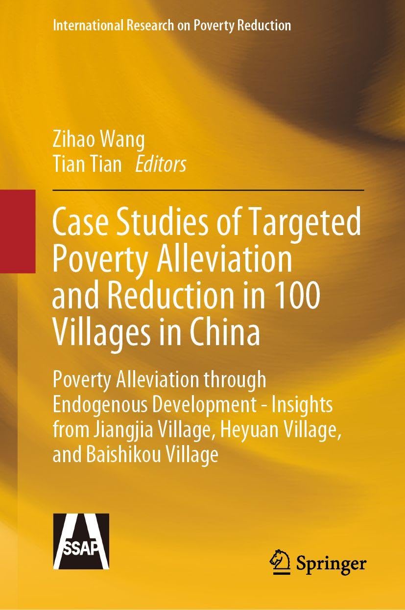 Case Studies of Targeted Poverty Alleviation and Reduction in 100 Villages in China: Poverty Alleviation through Endogenous Development - Insights ... (International Research on Poverty Reduction)