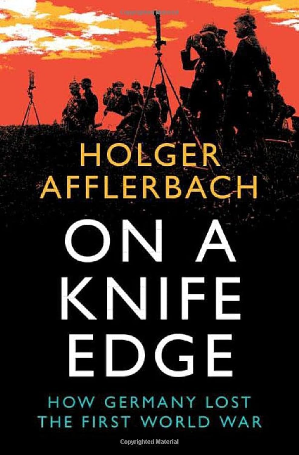 Cambridge University Press On a Knife Edge: How Germany Lost the First World War
