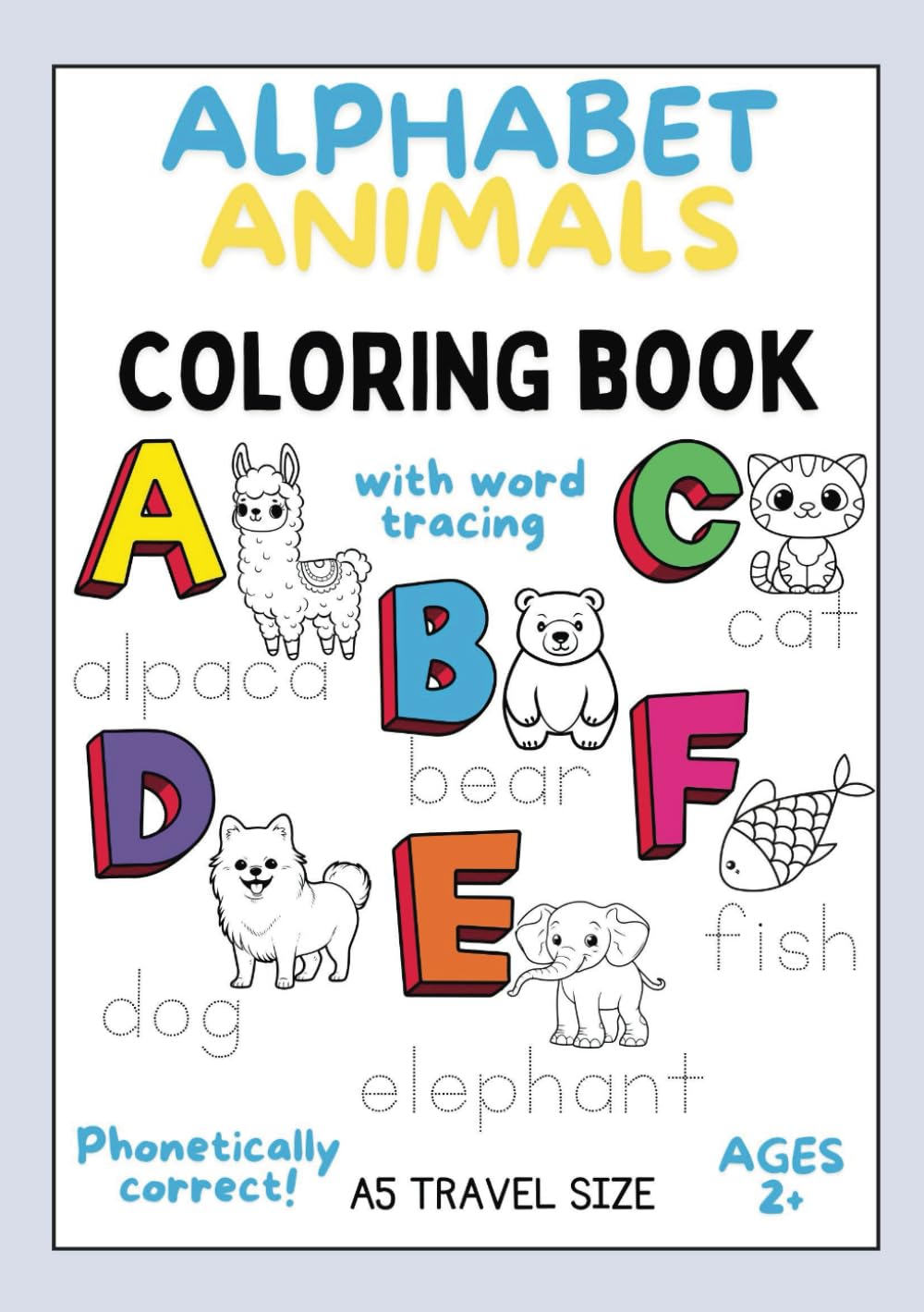 Animal Alphabet Colouring Book: For Toddlers and Pre-schoolers (A5 Travel Size Coloring Books for Kids)