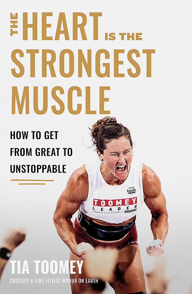 The Heart is the Strongest Muscle: How to Get from Great to Unstoppable