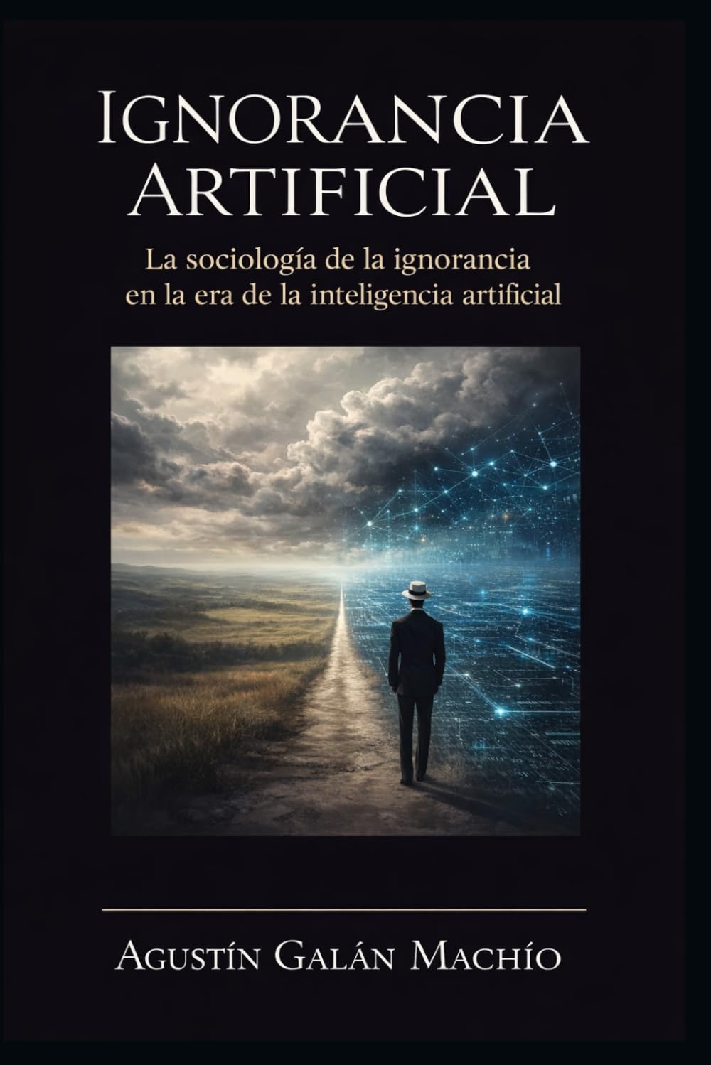Ignorancia Artificial: Para comprender el poder de la IA, primero debemos afrontar su ignorancia.: 2 (Sujeto, inteligencia artificial y poder)