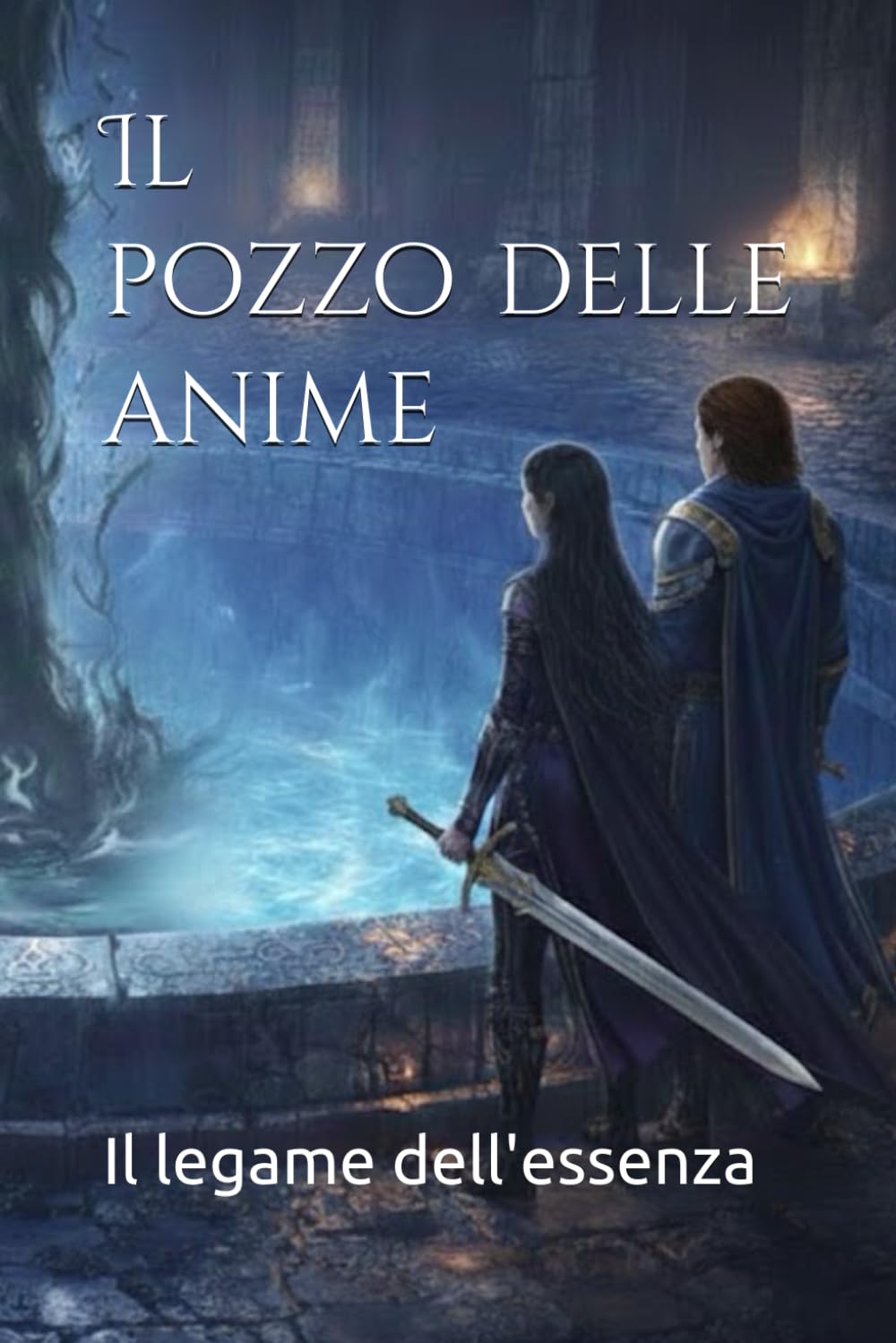 Il pozzo delle anime: Il legame dell'essenza (Cronache dell'essenza oscura)