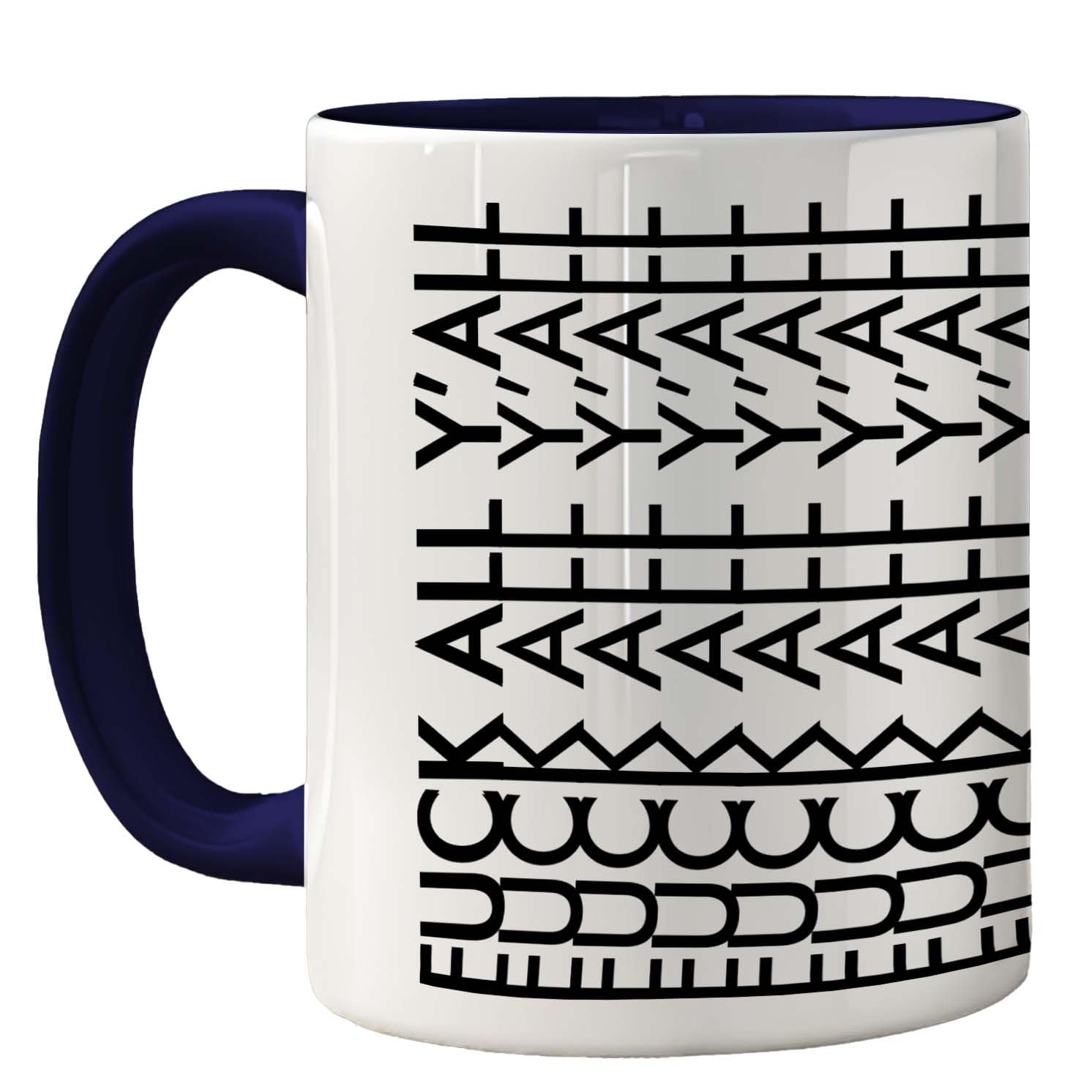 Funny Mug for Women and Men, F*ck All Y'all